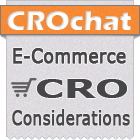 CRO Chat - Ecommerce Conversion Rate Optimization Considerations