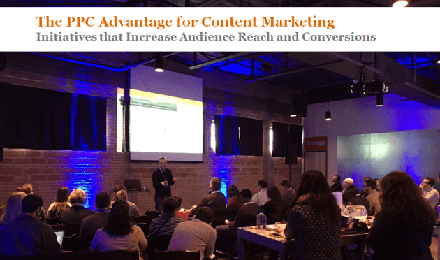 The PPC Advantage for Content Marketing - Initiatives that Increase Audience Reach and Conversions 